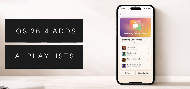 iOS 26.4 Adds AI Playlists