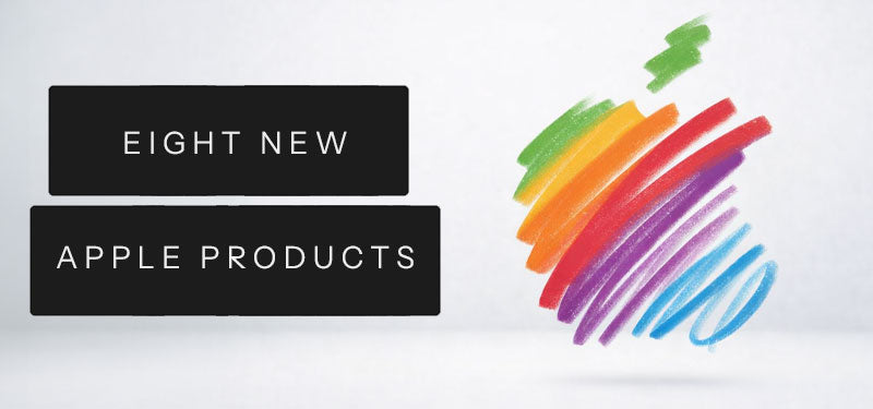 Eight New Apple Products