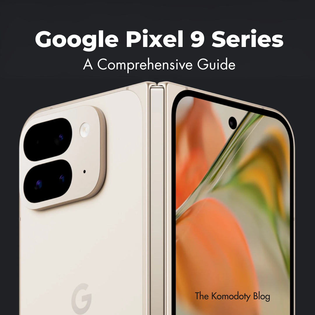 Google Pixel 9 Series: A Comprehensive Guide