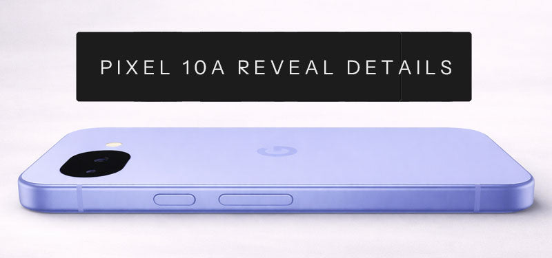 Pixel 10A Rumors and Details